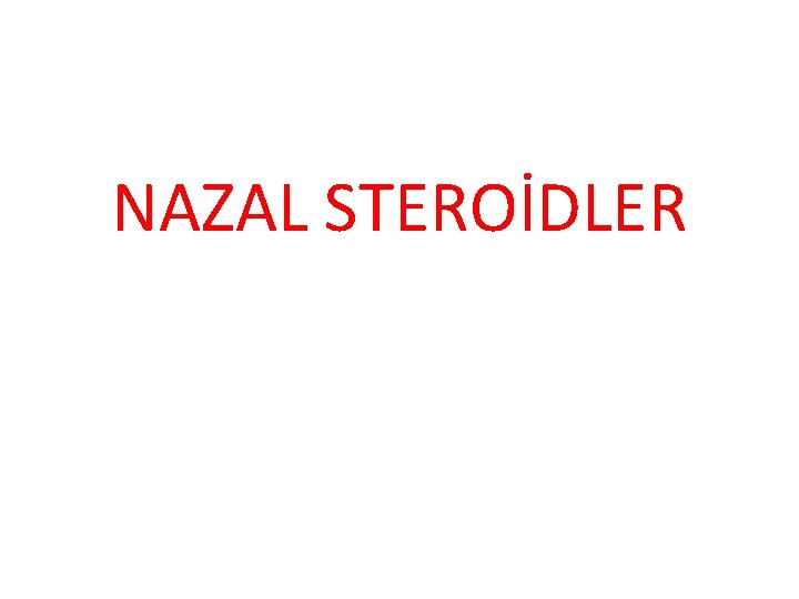 NAZAL STEROİDLER 