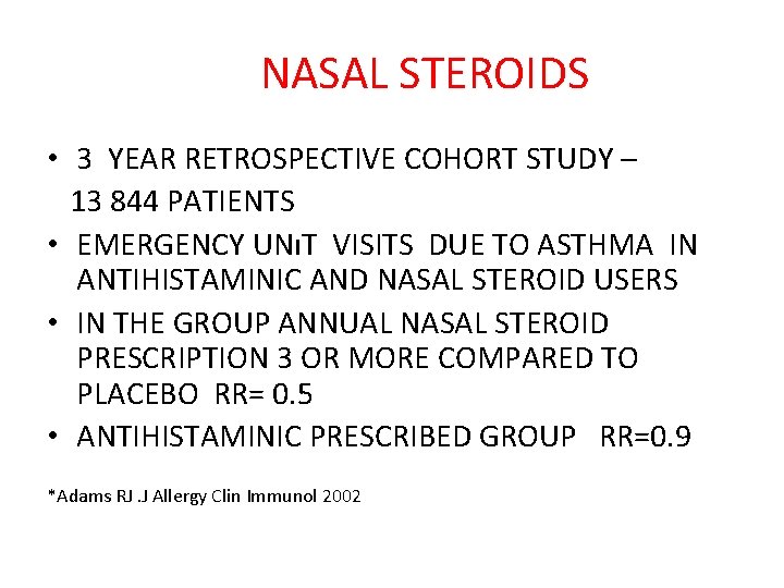 NASAL STEROIDS • 3 YEAR RETROSPECTIVE COHORT STUDY – 13 844 PATIENTS • EMERGENCY