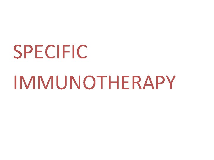 SPECIFIC IMMUNOTHERAPY 
