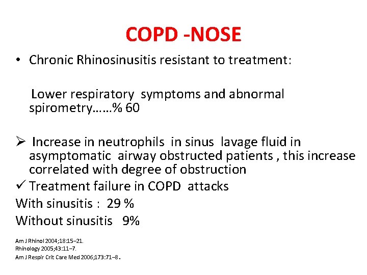 COPD -NOSE • Chronic Rhinosinusitis resistant to treatment: Lower respiratory symptoms and abnormal spirometry……%