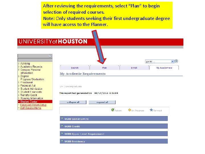 After reviewing the requirements, select “Plan” to begin selection of required courses. Note: Only