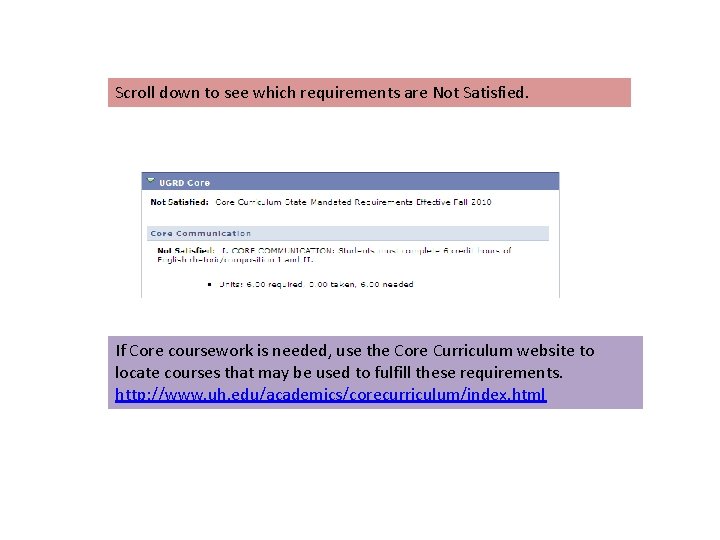 Scroll down to see which requirements are Not Satisfied. If Core coursework is needed,