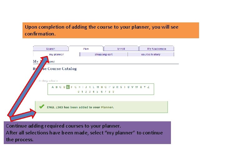 Upon completion of adding the course to your planner, you will see confirmation. Continue