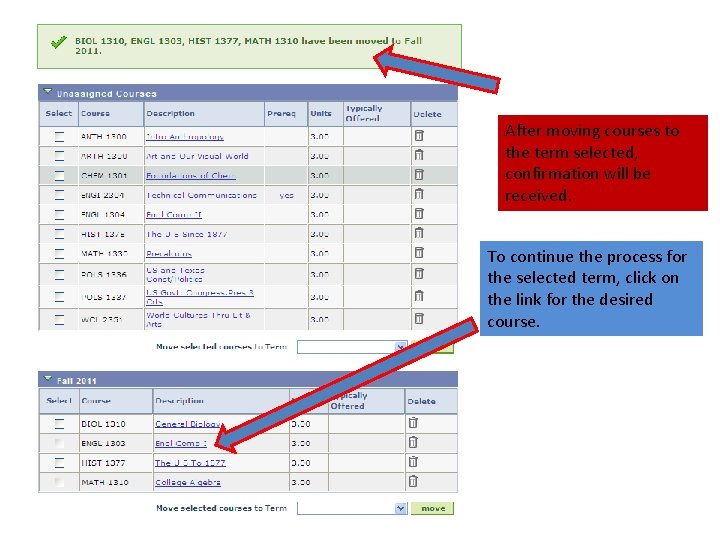 After moving courses to the term selected, confirmation will be received. To continue the