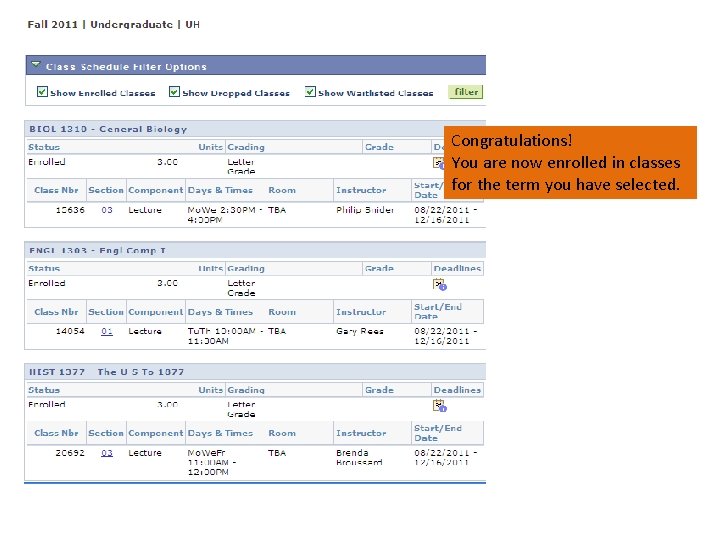 Congratulations! You are now enrolled in classes for the term you have selected. 