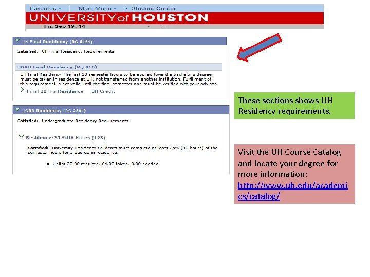 These sections shows UH Residency requirements. Visit the UH Course Catalog and locate your