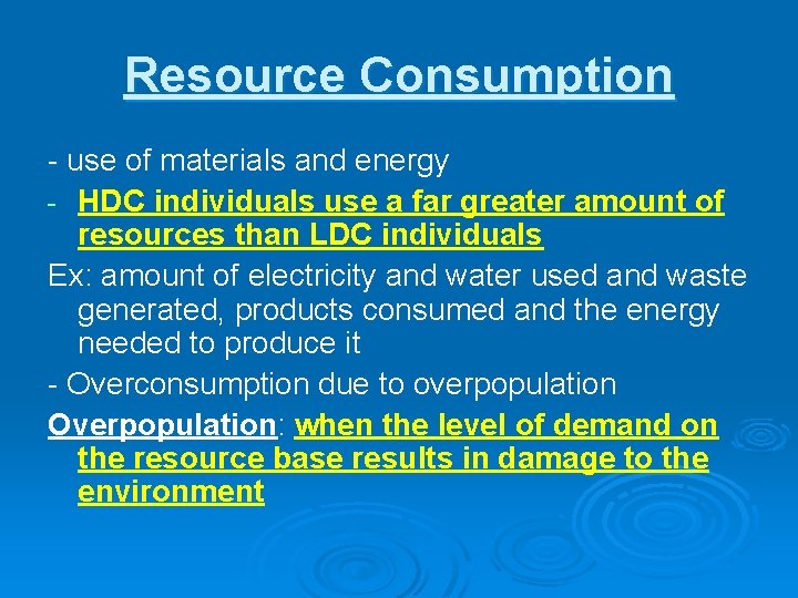 Resource Consumption - use of materials and energy - - HDC individuals use a