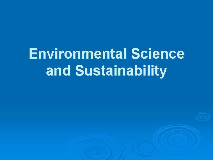 Environmental Science and Sustainability 