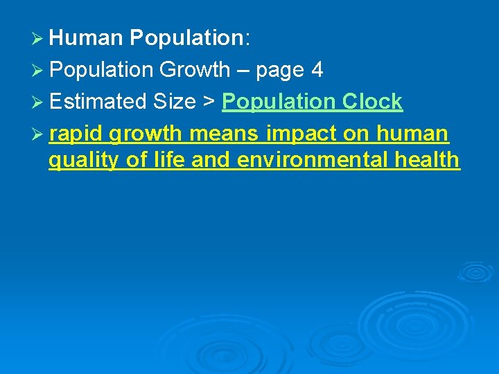 Ø Human Population: Ø Population Growth – page 4 Ø Estimated Size > Population