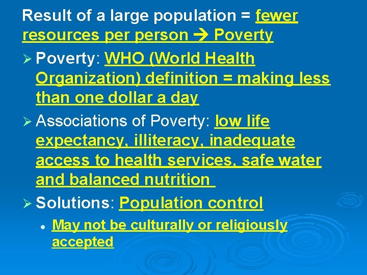 Result of a large population = fewer resources person Poverty Ø Poverty: WHO (World