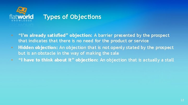 Types of Objections • • • “I’m already satisfied” objection: A barrier presented by