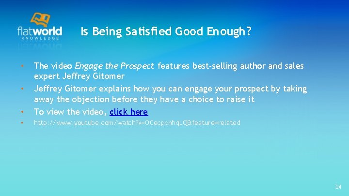 Is Being Satisfied Good Enough? • The video Engage the Prospect features best-selling author