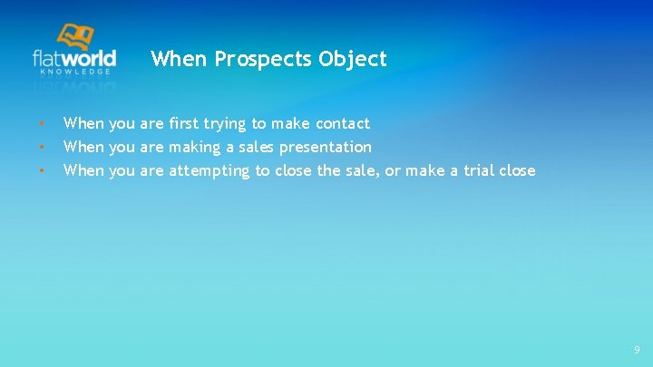 When Prospects Object • • • When you are first trying to make contact