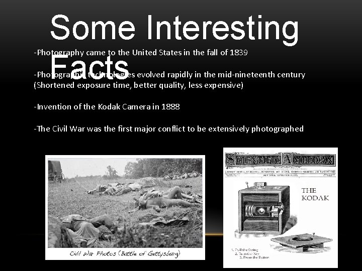Some Interesting Facts -Photography came to the United States in the fall of 1839