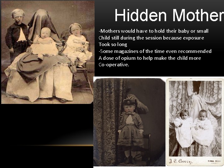Hidden Mother -Mothers would have to hold their baby or small Child still during