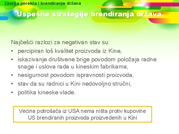 Zemlja porekla i brendiranje država Uspešne strategije brendiranja država Najčešći razlozi za negativan stav