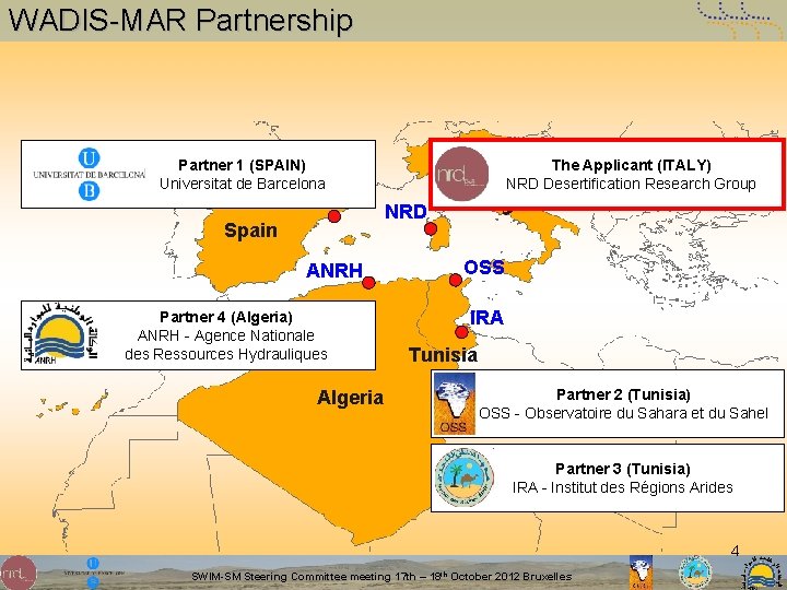 WADIS-MAR Partnership Partner 1 (SPAIN) Universitat de Barcelona UB Spain ANRH Partner 4 (Algeria)