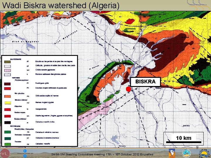 Wadi Biskra watershed (Algeria) BISKRA 10 km 9 SWIM-SM Steering Committee meeting 17 th