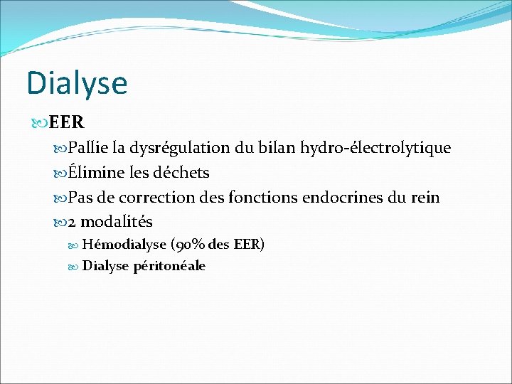 Dialyse EER Pallie la dysrégulation du bilan hydro-électrolytique Élimine les déchets Pas de correction