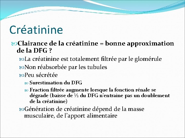 Créatinine Clairance de la créatinine = bonne approximation de la DFG ? La créatinine