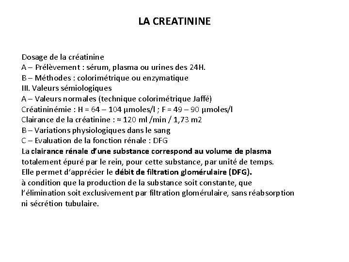 LA CREATININE Dosage de la créatinine A – Prélèvement : sérum, plasma ou urines