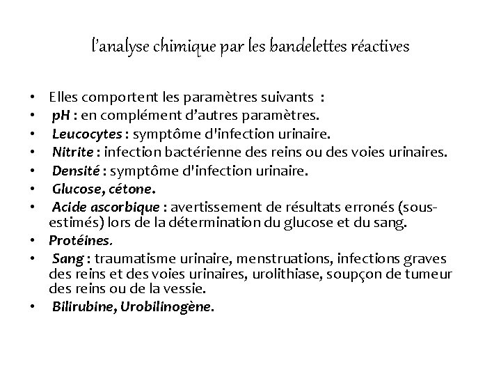 l’analyse chimique par les bandelettes réactives • Elles comportent les paramètres suivants : •