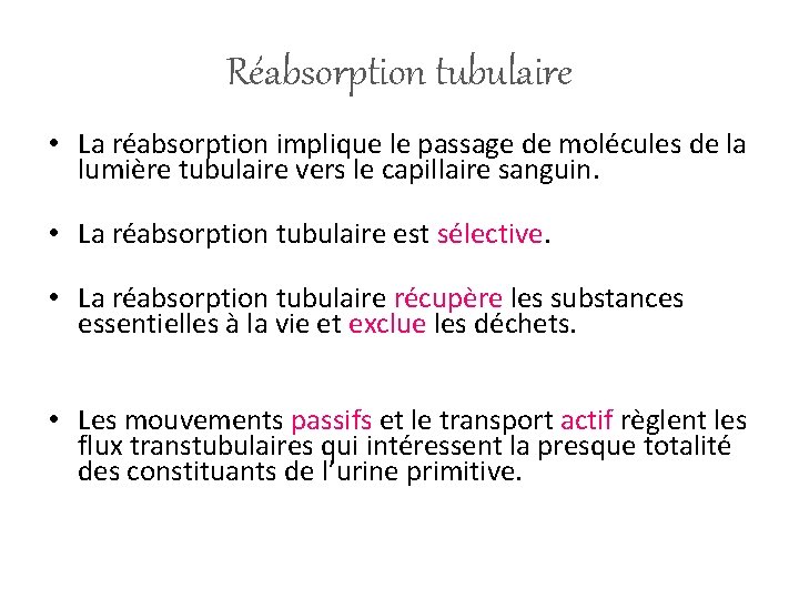 Réabsorption tubulaire • La réabsorption implique le passage de molécules de la lumière tubulaire