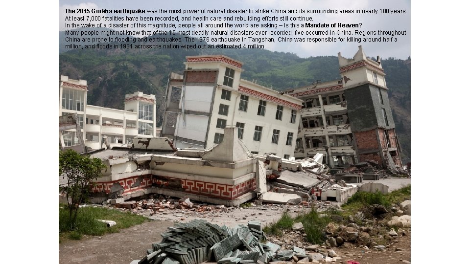 The 2015 Gorkha earthquake was the most powerful natural disaster to strike China and
