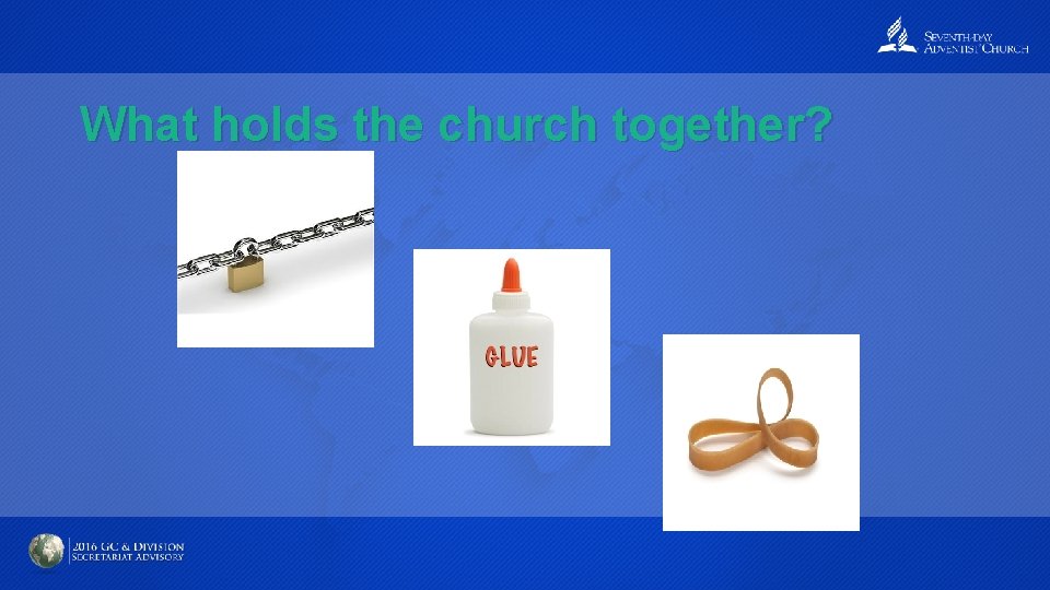 What holds the church together? 