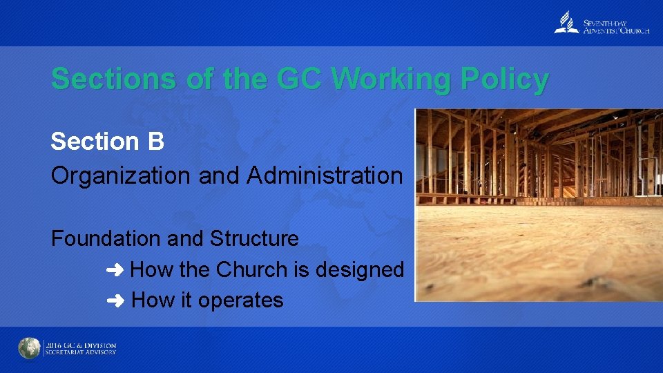 Sections of the GC Working Policy Section B Organization and Administration Foundation and Structure