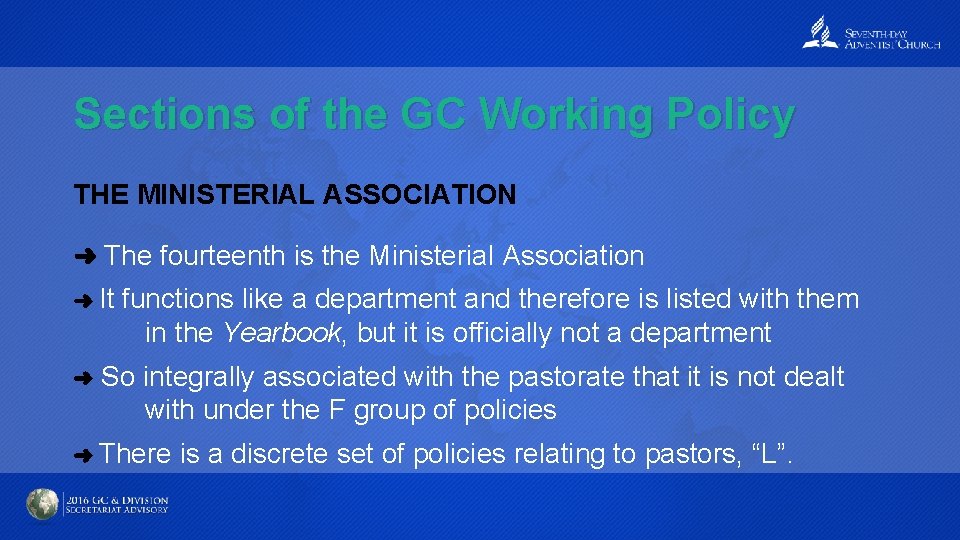 Sections of the GC Working Policy THE MINISTERIAL ASSOCIATION ➜ The fourteenth is the
