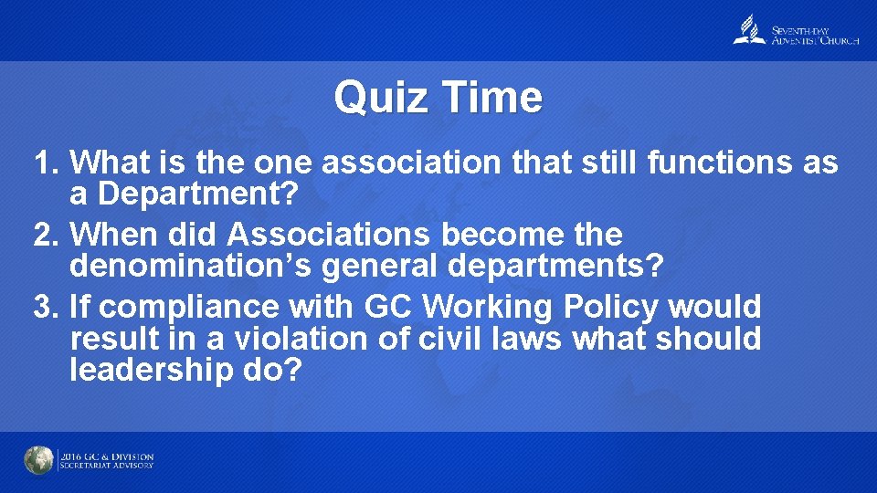 Quiz Time 1. What is the one association that still functions as a Department?