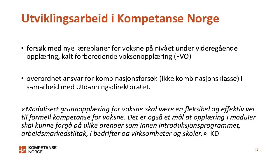 Utviklingsarbeid i Kompetanse Norge • forsøk med nye læreplaner for voksne på nivået under