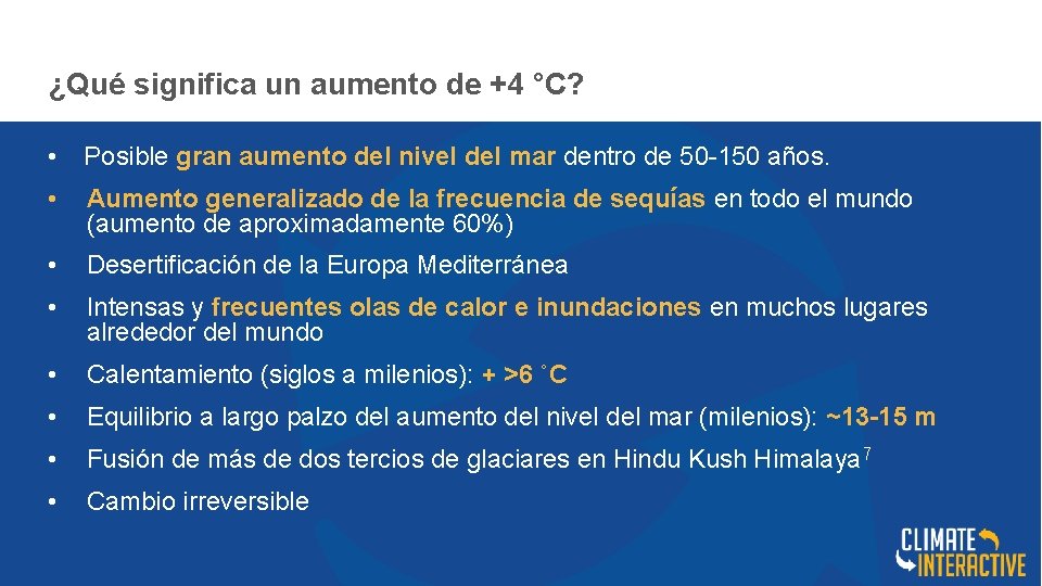 ¿Qué significa un aumento de +4 °C? • Posible gran aumento del nivel del