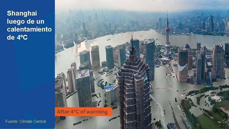 Shanghai luego de un calentamiento de 4ºC Fuente: Climate Central 