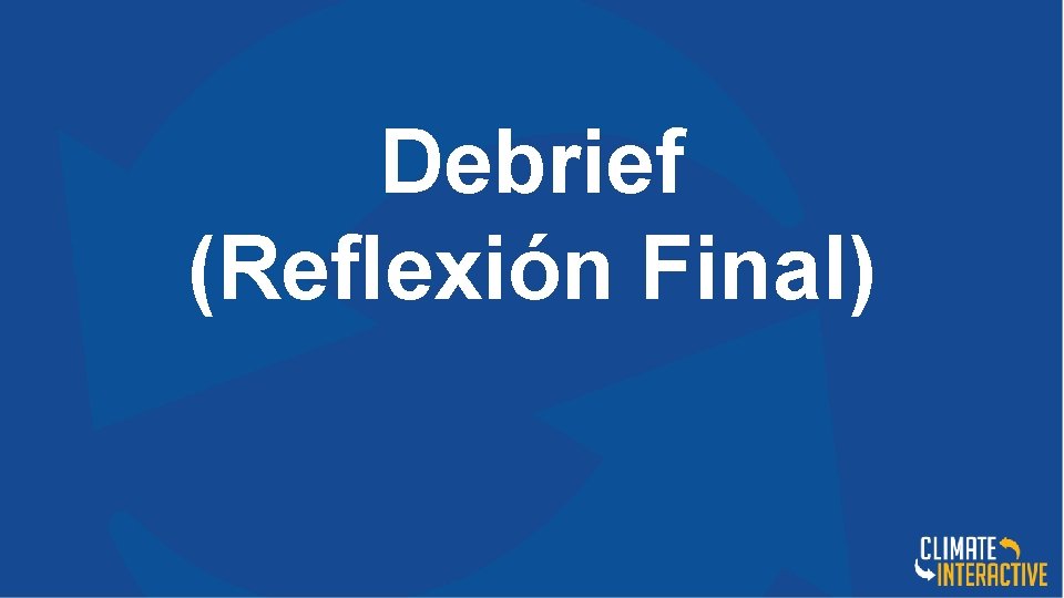 Debrief (Reflexión Final) 