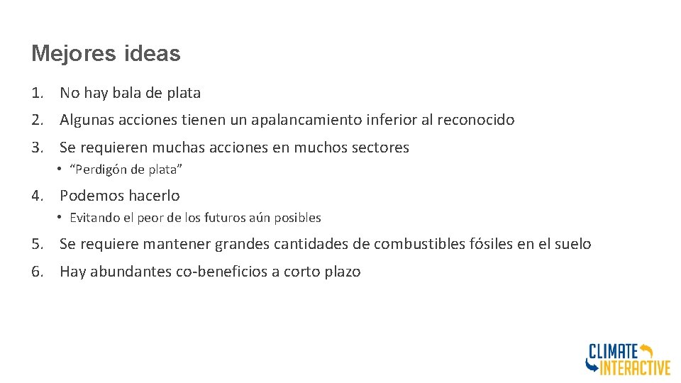 Mejores ideas 1. No hay bala de plata 2. Algunas acciones tienen un apalancamiento