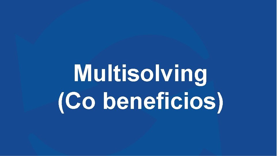 Multisolving (Co beneficios) 