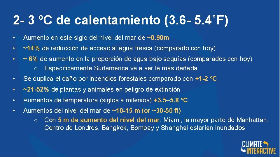 2 - 3 ºC de calentamiento (3. 6 - 5. 4˚F) • Aumento en