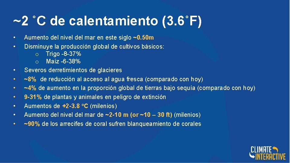 ~2 ˚C de calentamiento (3. 6˚F) • • • Aumento del nivel del mar