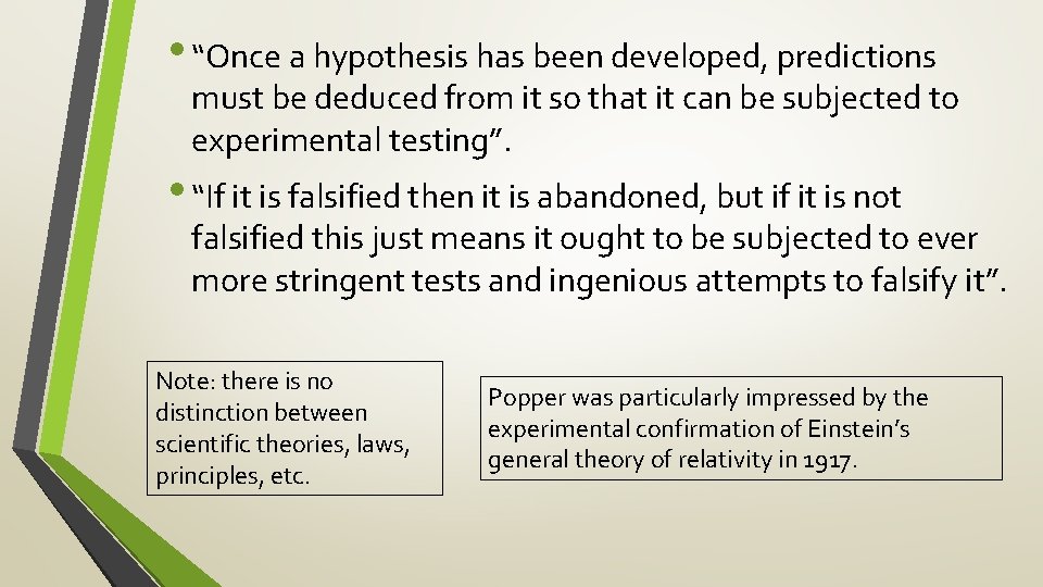  • “Once a hypothesis has been developed, predictions must be deduced from it