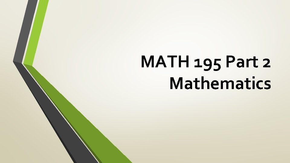MATH 195 Part 2 Mathematics 