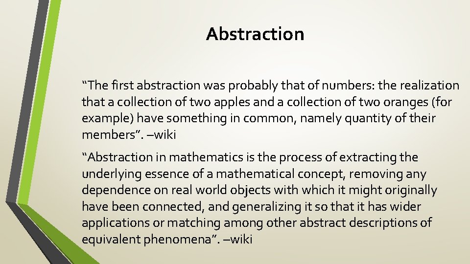 Abstraction “The first abstraction was probably that of numbers: the realization that a collection