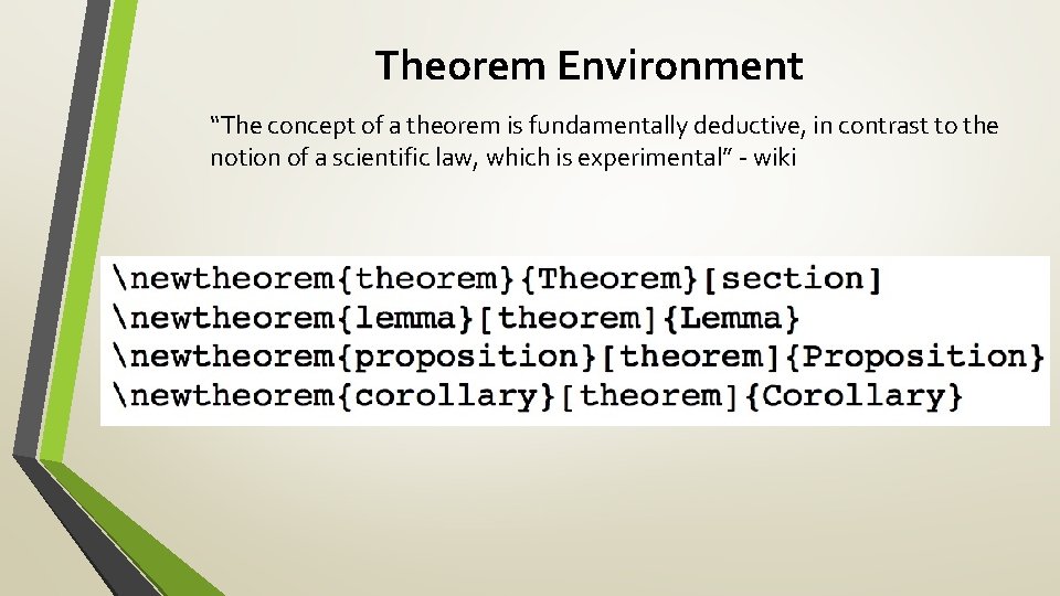 Theorem Environment “The concept of a theorem is fundamentally deductive, in contrast to the