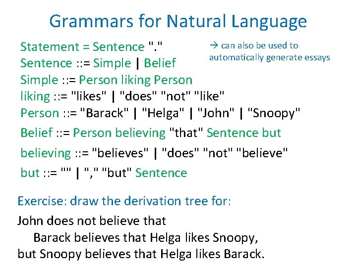 Grammars for Natural Language can also be used to Statement = Sentence ". " Grammars for Natural Language can also be used to Statement = Sentence ". "