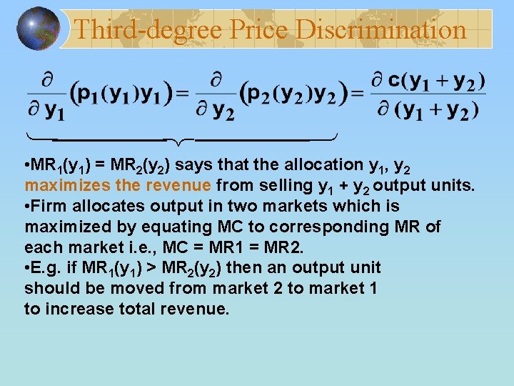 Third-degree Price Discrimination ü ý þ • MR 1(y 1) = MR 2(y 2)