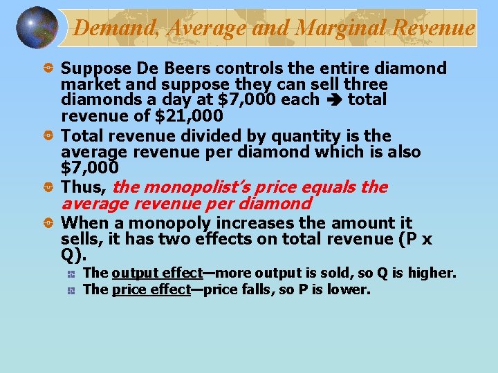 Demand, Average and Marginal Revenue Suppose De Beers controls the entire diamond market and