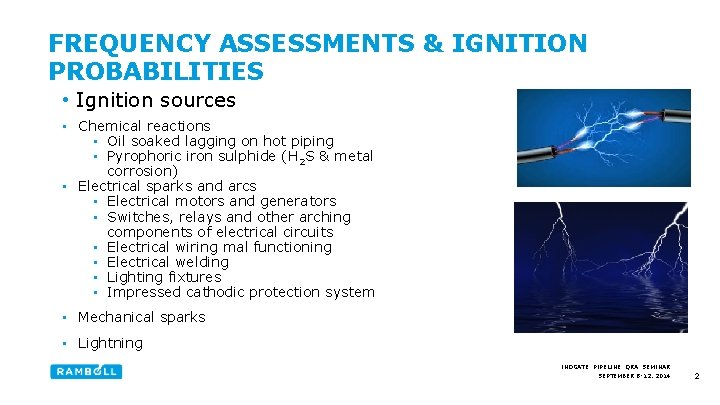 FREQUENCY ASSESSMENTS & IGNITION PROBABILITIES • Ignition sources • Chemical reactions • Oil soaked