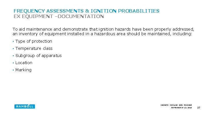FREQUENCY ASSESSMENTS & IGNITION PROBABILITIES EX EQUIPMENT –DOCUMENTATION To aid maintenance and demonstrate that