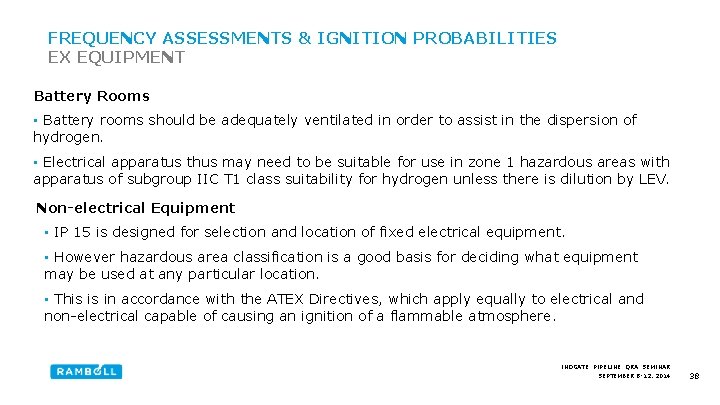 FREQUENCY ASSESSMENTS & IGNITION PROBABILITIES EX EQUIPMENT Battery Rooms • Battery rooms should be